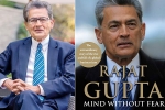 rajat gupta facebook, anita mattoo, indian american businessman rajat gupta tells his side of story in his new memoir mind without fear, Visa fraud