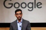 Sundar Pichai, Donald trump, sundar pichai the ceo of google expresses disappointment over the ban on work visas, Stanford university