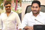 Chiranjeevi ticket pricing issue, YS Jagan, chiranjeevi and ys jagan to meet again, Y s jaganmohan reddy