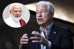 Jamie Dimon India, Jamie Dimon updates, jpmorgan ceo jamie dimon lauds narendra modi, Banking services