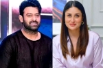 Prabhas latest, Kareena Kapoor updates, prabhas to romance kareena kapoor, Actress kareena kapoor