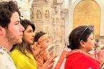 Priyanka Chopra clicks, Nick Jonas, priyanka chopra with her family in ayodhya, Nick jonas