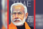 TIME magazine, PM modi, time magazine portrays pm modi on its international edition with arguable headline, Time magazine