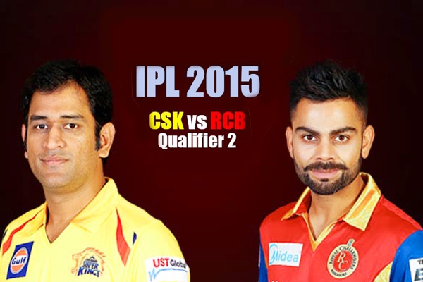 Royal Challengers Bangalore heads with Chennai Super Kings in IPL 2015 qualifier 2},{Royal Challengers Bangalore heads with Chennai Super Kings in IPL 2015 qualifier 2