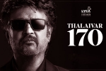 Rajinikanth170, Vettaiyan crew, rajinikanth s 170th film is vettaiyan, Rana daggubati